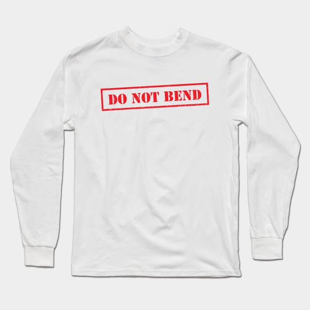 “Do Not Bend” Stamp Long Sleeve T-Shirt by Elvdant